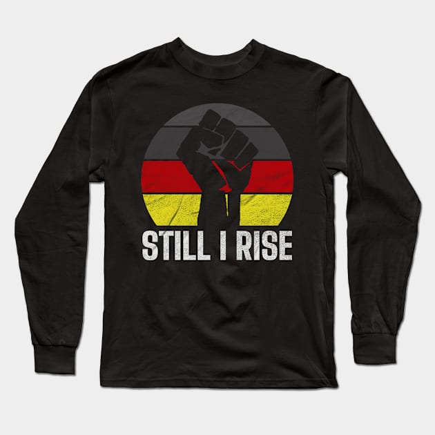 Still I Rise Fist Long Sleeve T-Shirt by teecloud